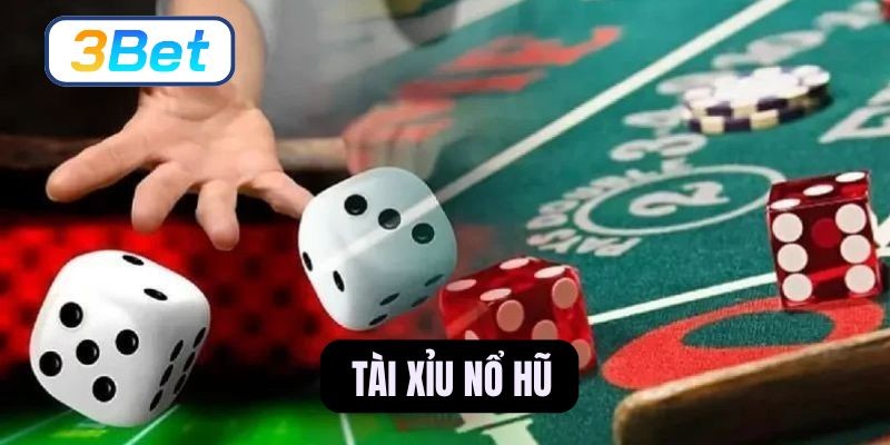 3BET Tài xỉu nổ hũ - Bật mí cầu cược giúp cao thủ săn thưởng